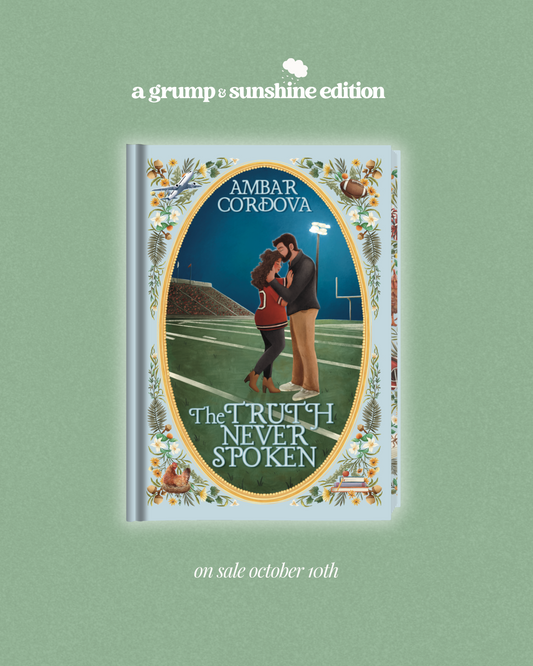 The Truth Never Spoken by Ambar Cordova — Grump & Sunshine Edition