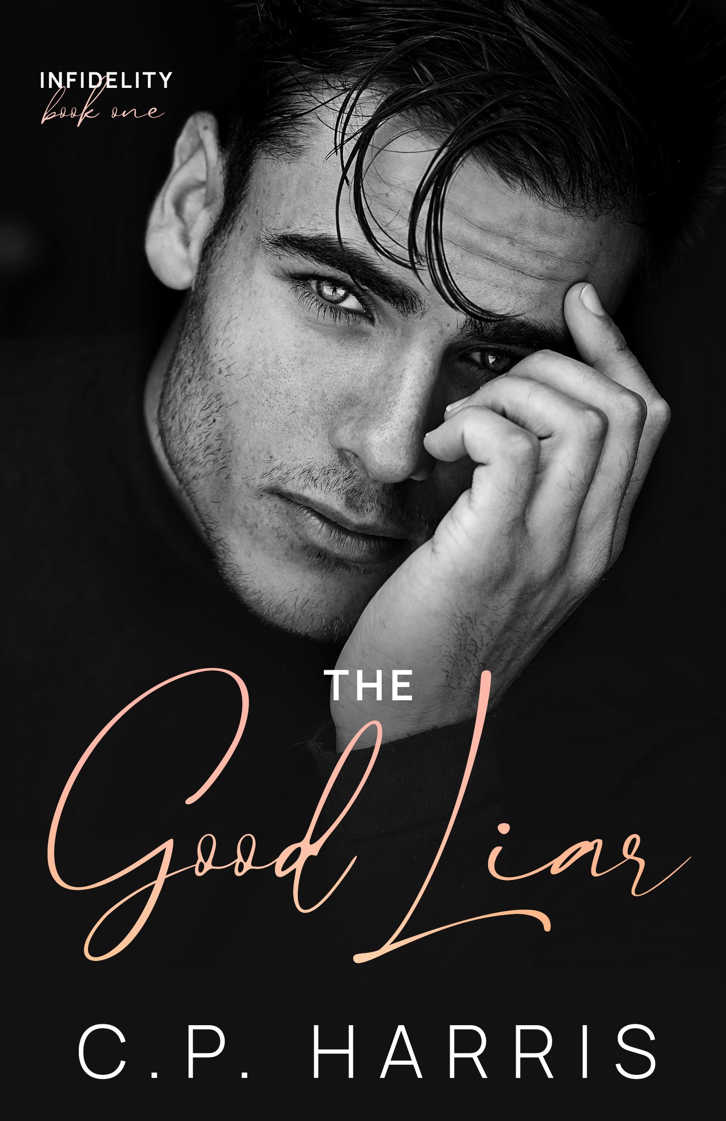 The Good Liar (Infidelity #1) by C P Harris