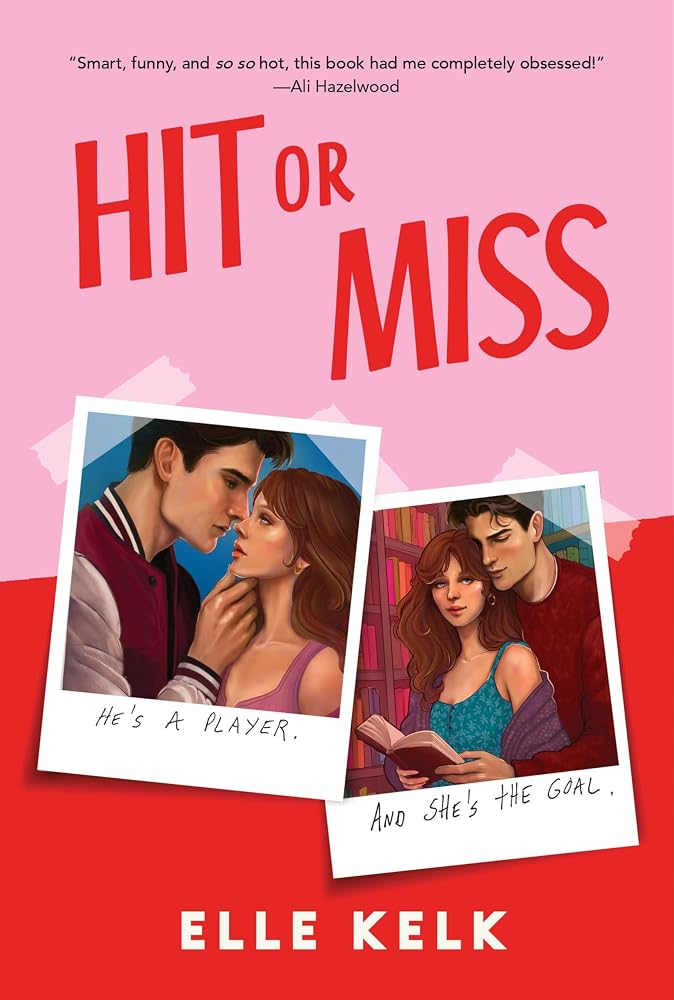 Hit or Miss: A Novel – A Spicy College Soccer Romance Where He Falls First and Enemies Become Lovers cover image