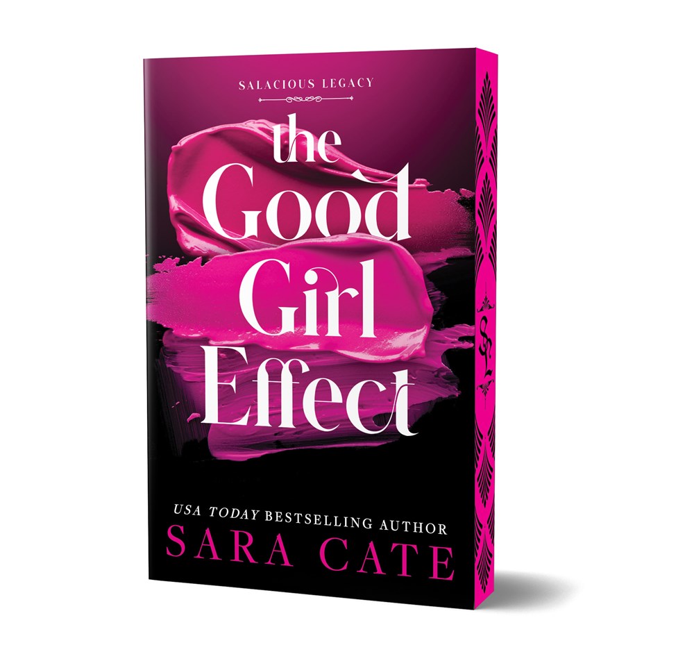 The Good Girl Effect (Deluxe Edition) (Salacious Legacy, 1) by Sara Cate