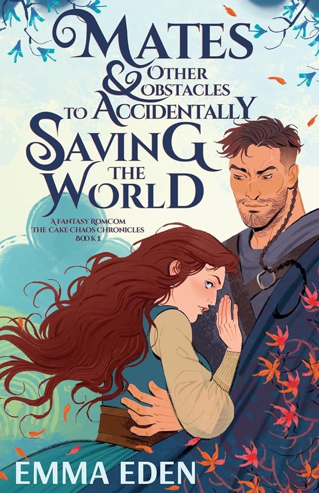 Mates and Other Obstacles to Accidentally Saving the World cover image