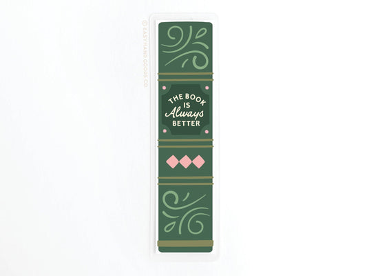 The Book Is Always Better Laminated Bookmark