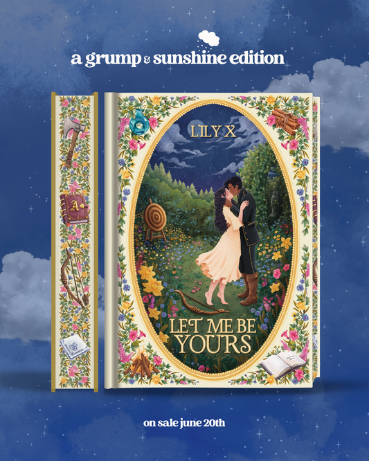 Let Me Be Yours by Lily X — Grump & Sunshine Edition