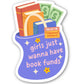 Girls Just Wanna Have Book Funds Sticker
