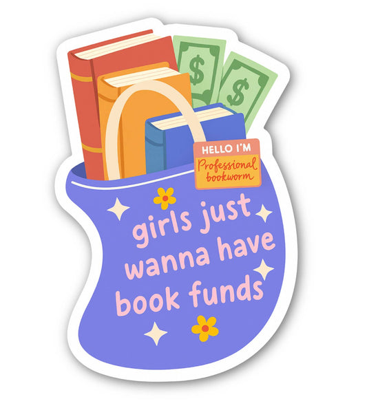 Girls Just Wanna Have Book Funds Sticker