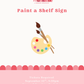 Paint a Shelf Sign