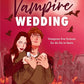 My Big Fat Vampire Wedding: THE funniest, most addictive fake dating vampire romance new for 2025 cover image