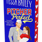 Pitcher Perfect: A Spicy Fake-Dating Sports Romance of a Playboy Hockey Rookie and the Disciplined Softball Pitcher Completely Immune to His Charms (Big Shots, 4) cover image