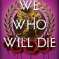 We Who Will Die (Deluxe Limited Edition): A Novel (Empire of Blood, 1) cover image