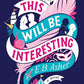 This Will Be Interesting: A Novel cover image