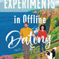 Experiments in Offline Dating: A Novel cover image