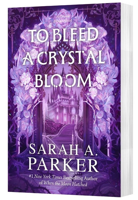 To Bleed a Crystal Bloom by Sarah A. Parker