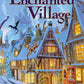 Enchanted Village: A Novel – A Heartwarming Cozy Holiday Romance of Grumpy Sunshine Love and Found Family Magic cover image