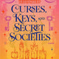 Curses, Keys, and Secret Societies: A Sisters of Light and Shadows Novel cover image