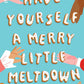 Have Yourself a Merry Little Meltdown: A Novel cover image