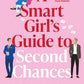 A Smart Girl's Guide to Second Chances: A brand-new rom-com perfect for fans of love triangles and forced proximity cover image