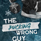 The Pucking Wrong Guy: A Hockey Romance (The Pucking Wrong Series, 2) cover image