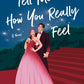 Tell Me How You Really Feel: A Novel cover image
