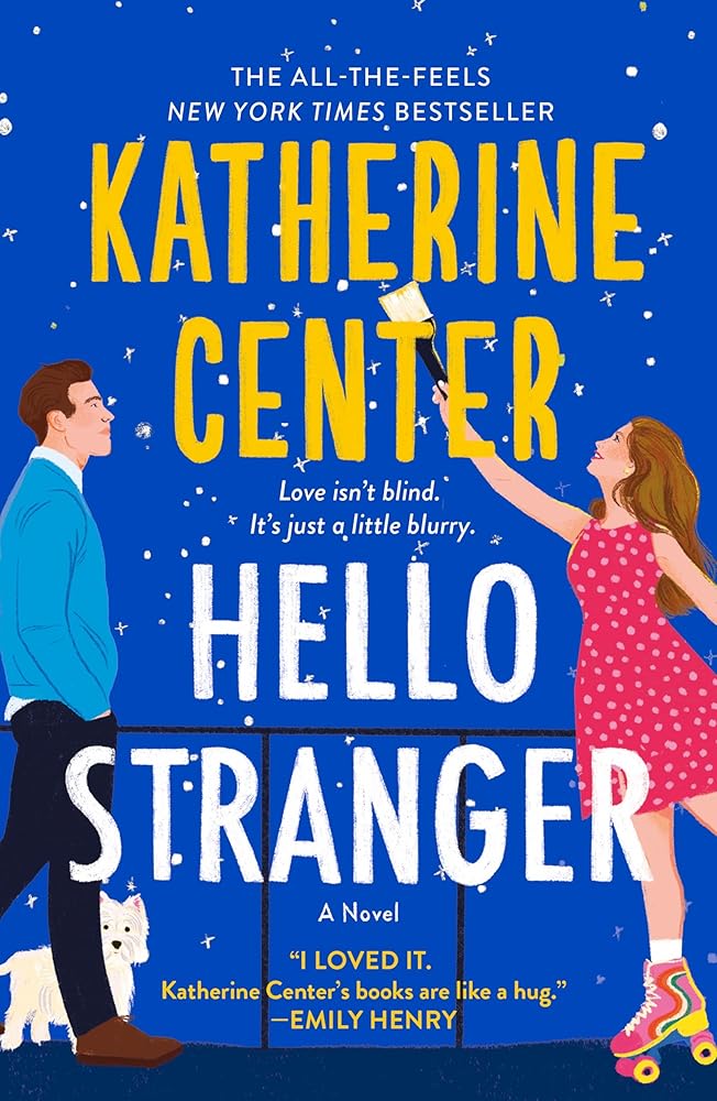 Hello Stranger by Katherine Center – Grump & Sunshine Bookshop