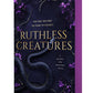 Ruthless Creatures: A Queens and Monsters Novel (Queens and Monsters, 1) cover image