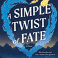 A Simple Twist of Fate: A Novel cover image