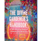 The Divine Gardener's Handbook: Or What To Do If Your Girlfriend Accidentally Turns Off the Sun cover image