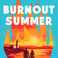 Burnout Summer: A Novel cover image