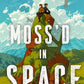 Moss'd in Space cover image