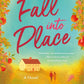 Fall into Place: A Novel cover image