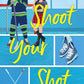 Shoot Your Shot: A Hockey Rom-Com cover image