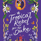 A Tropical Rebel Gets the Duke (Las Leonas, 3) cover image