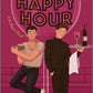 You Had Me at Happy Hour: A Spicy Opposites Attract Rivals to Lovers MM Romance cover image