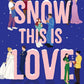Snow This is Love: Meant to Be Holiday Tales cover image
