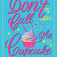 Don't Call Me Cupcake (The Holloway Girls) cover image