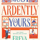 Most Ardently Yours: A Novel cover image