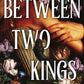 Between Two Kings (Standard Edition) (Split or Swallow, 2) cover image
