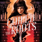 Coiled at the Roots (Blood of Lilith, 2) cover image