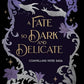 A Fate so Dark and Delicate (The Compelling Fates Saga) cover image