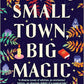 Small Town, Big Magic: A Witchy Romantic Comedy (Witchlore, 1) cover image