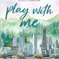 Play with Me: A Playing for Keeps Hockey Romance (Playing for Keeps, 2) cover image