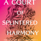 A Court of Splintered Harmony by Sarah J. Maas (ACOTAR 6)