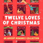 The Twelve Loves of Christmas: An Advent Romance Collection cover image