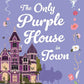 The Only Purple House in Town cover image