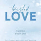 Twisted Love (Twisted, 1) cover image