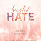 Twisted Hate (Twisted, 3) cover image