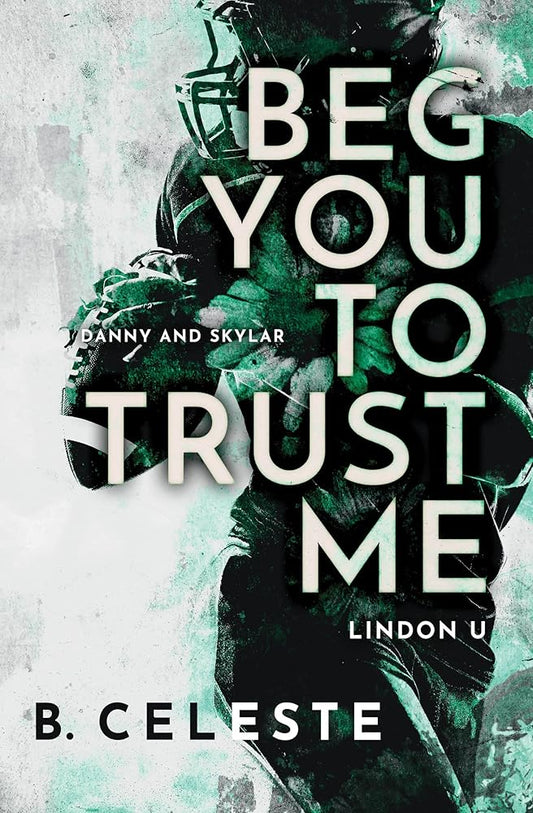 Beg You to Trust Me: A College Sports Romance (Lindon U, 2) cover image