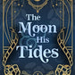 The Moon & His Tides (Impossible Universe Trilogy Special Editions) cover image