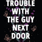 Trouble with the Guy Next Door (The Rock Bottom Series) cover image