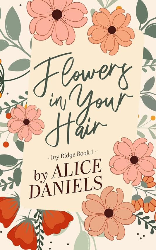 Flowers in Your Hair: A Small Town Romance (Ivy Ridge) cover image