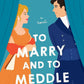 To Marry and to Meddle: A Novel (3) (The Regency Vows) cover image